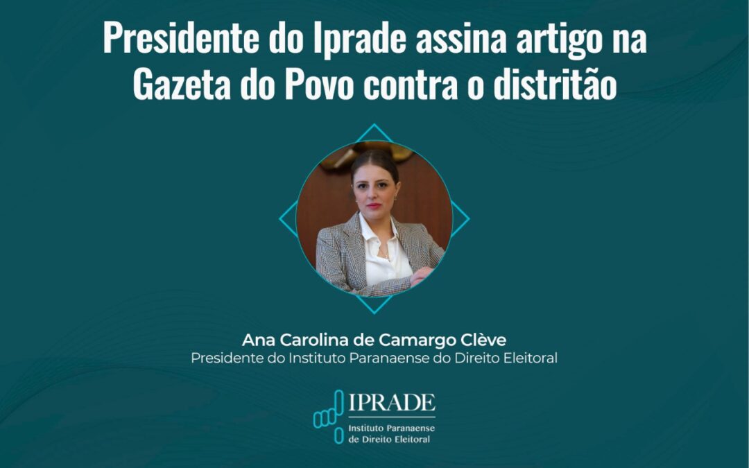 Presidente do Iprade assina artigo na Gazeta do Povo contra o distritão