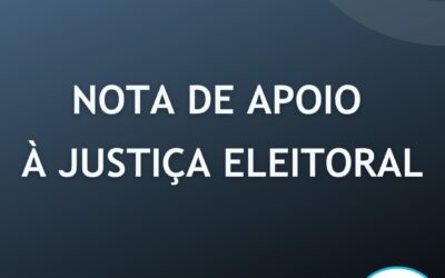 Nota de apoio à Justiça Eleitoral